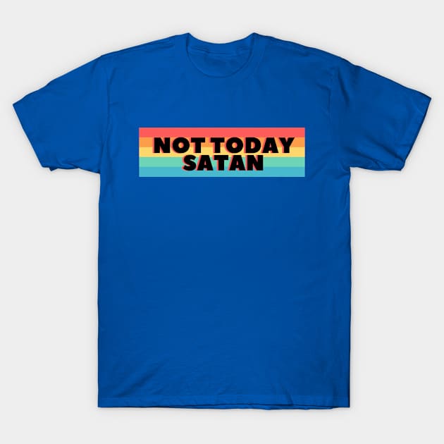 Not today Satan - rainbow T-Shirt by euheincaio